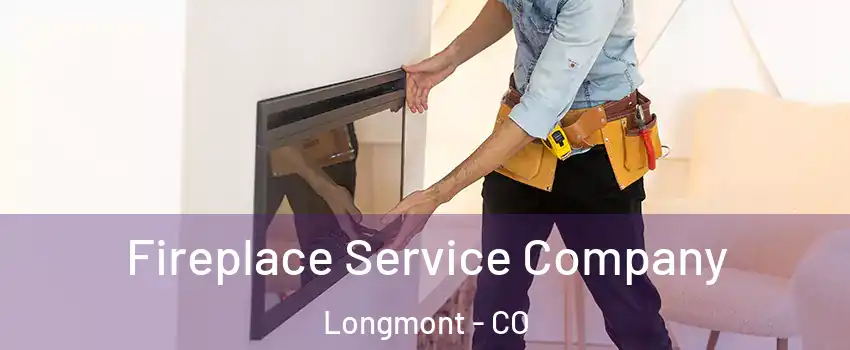 Fireplace Service Company Longmont - CO